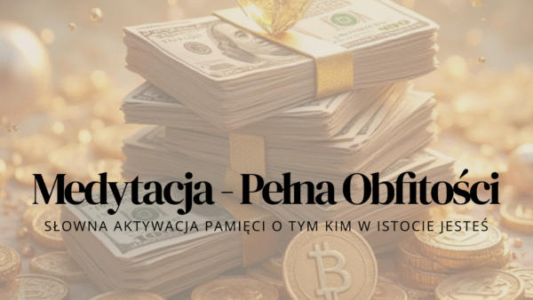 Medytacja - Pełna obfitości